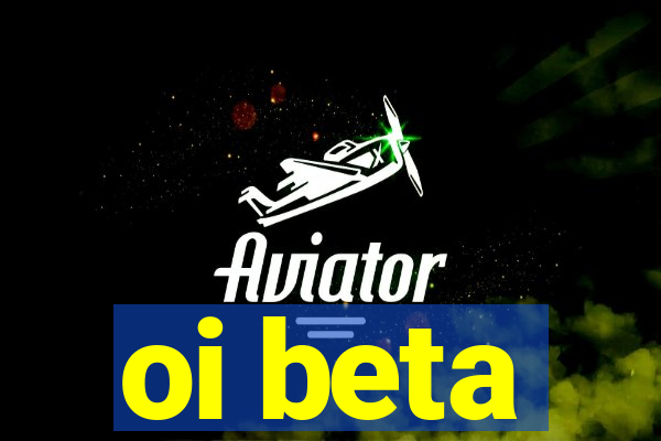 oi beta